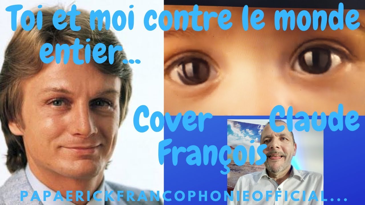 Toi Et Moi Contre Le Monde Entier Paroles