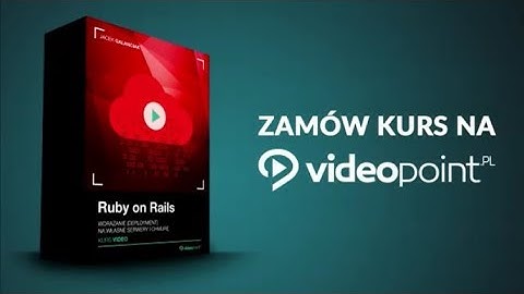 [kurs video] Ruby on Rails. Wdrażanie aplikacji na własne serwery i chmurę