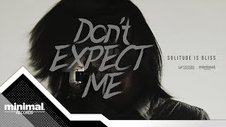 Solitude is Bliss - Don't Expect Me [Official MV] chords