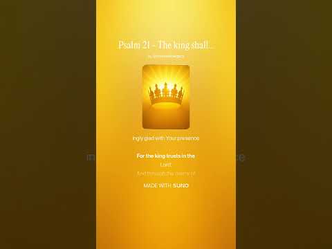 Psalm 21 The King Shall Have Joy In Your Strength O Lord Psalm 21 The King Shall Have Joy In Your Strength O Lord