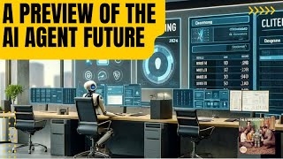 A Preview of the AI Agent Future
