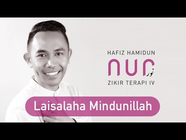 Hafiz Hamidun - Laisalaha Mindunillah (Album Nur Zikir Terapi IV) class=