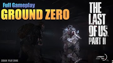 🎮 The Last of Us Part II – Ground Zero (Full Mission) | 4K Ultra Graphics | No Commentary | #TLOU2