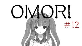 【 #omori  #12】○○に行く前に周りをよく見ておけって・・・どういうこと！？【Vtuber しらとりん】#しらぁいぶ