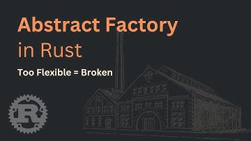 Abstract Factory in Rust — Solving a Hidden Design Problem | Advanced Rust Part 14