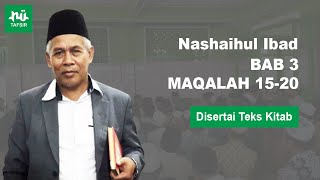 Ngaji Kitab Nashaihul Ibad # Bab 3 Maqalah 15-20 # Disertai Teks Kitab # KH. Marzuqi Mustamar