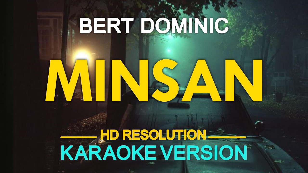 MINSAN - Bert Dominic (KARAOKE Version)