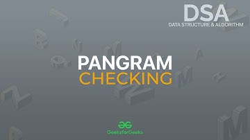 Pangram Checking | Data Structures & Algorithms | Programming Tutorials | GeeksforGeeks