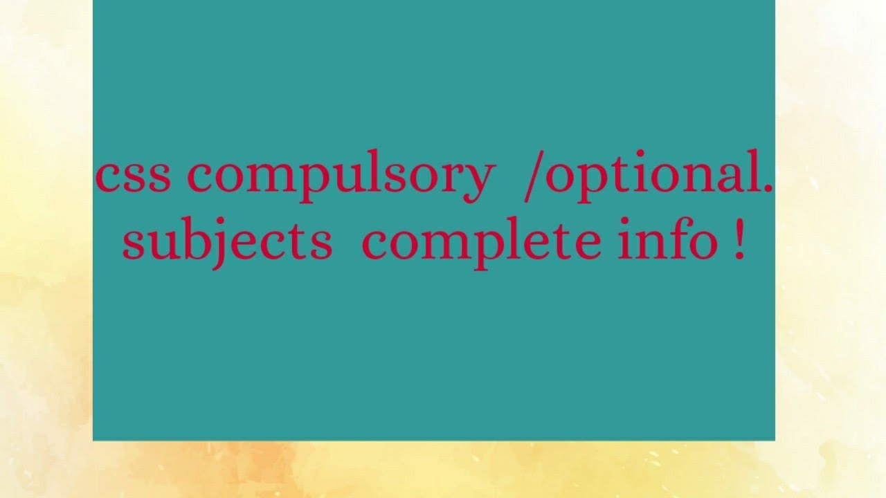 Css compulsory and optional subjects complete info. - YouTube