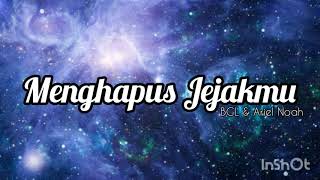 BCL & Ariel Noah - Menghapus Jejakmu || Lirik