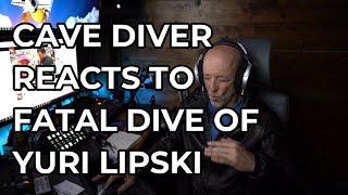 CAVE DIVER REACTS TO FATAL DIVE OF YURI LIPSKI