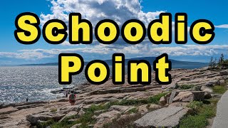 Is Schoodic Point the best site in Maine? Many believe so.