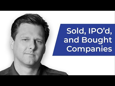 Bryan Menell - sold, IPO'd, and acquired companies