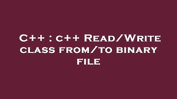 C++ : c++ Read/Write class from/to binary file