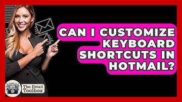 Can I Customize Keyboard Shortcuts In Hotmail? - TheEmailToolbox.com