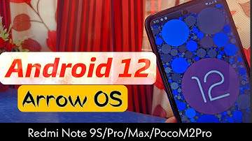 Android 12 Arrow OS Redmi Note 9S/Pro/Max/PocoM2Pro  || Miatoll device Android 12 ROM