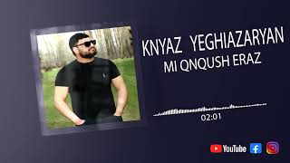 Knyaz Yeghiazaryan Mi Qnqush Yeraz #New #VHSTUDIO