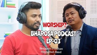 Bharosa Podcast with Govinda Biswokarma EP 03I Benjamin Pradhan I Hephzibah Band I Worship I