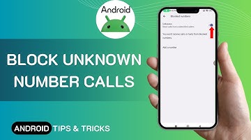 How To Block Unknown Number Calls On Android — Complete 2025 Method