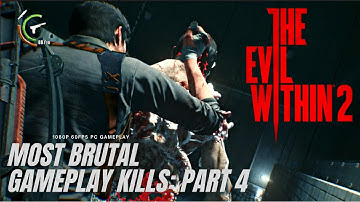 Most Brutal GameplayKills Part 4: The Evil Within 2