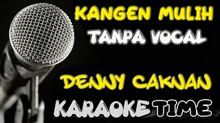 Kangen Mulih Denny caknan Karaoke Tanpa Vocal || Karaoke Version