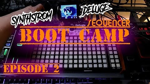Basic Overview II - Deluge Sequencer Boot Camp Pt. 2 // Synthstrom Deluge Tutorial
