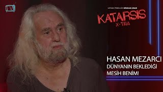 Katarsis X-Tra- Hasan Mezarcı Mesih Olarak Allah La Konuşuyorum Ve Dini Güncelliyorum 