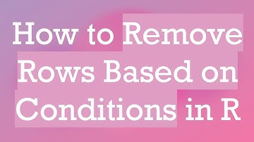 How to Remove Rows Based on Conditions in R