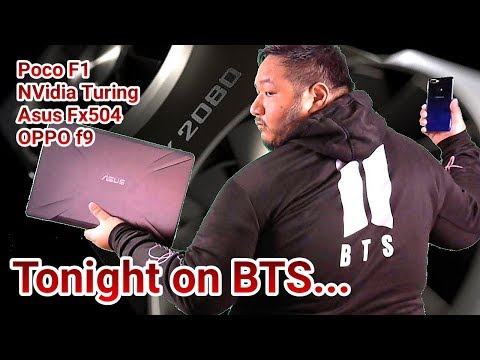 BTS Tech Talk 8/25/2018 - Pocophone F1, NVIDIA Turing GPUs, Asus FX504 & Oppo F9 Hands-on, etc!