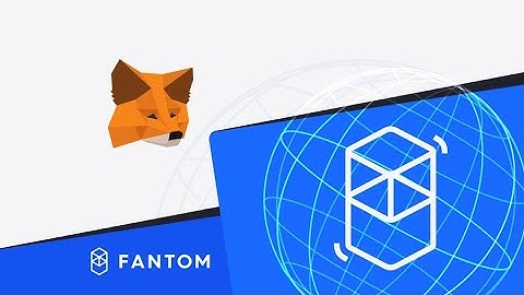 How to add Fantom Network to Metamask – Fantom Opera (FTM Chain)