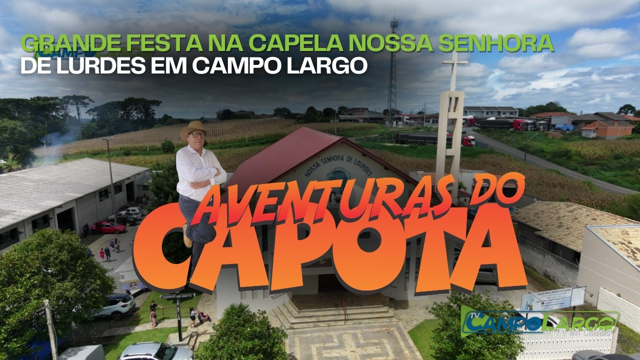 GRANDE FESTA NA CAPELA NOSSA SENHORA DE LUDES EM CAMPO LARGO - AS AVENTURAS DO CAPOTA