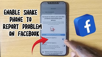 How to Enable Shake Phone to Report Problem on Facebook
