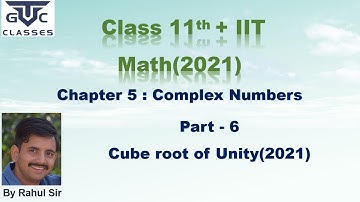 GTC Class11 Math Chapter 5 Complex Numbers Part6  Cube root of Unity (2021)