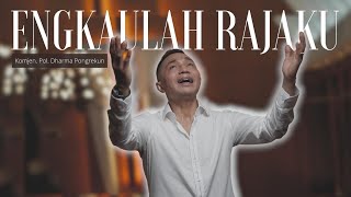 Engkaulah Rajaku -  Komjen. Pol. Dharma Pongrekun [ ] - Lagu Rohani