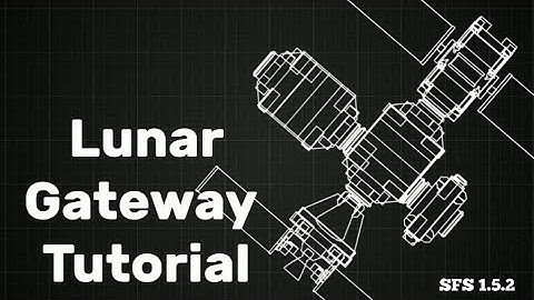 How to Build the Lunar Gateway in SpaceFlight Simulator 1.5.2 | #sfs 1.52