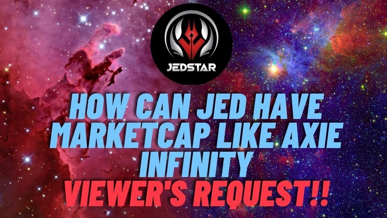 JEDSTAR - How can JED have market cap as AXS (Viewer's request)