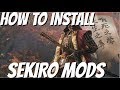 HOW TO INSTALL/DOWNLOAD MODS FOR SEKIRO SHADOWS DIE TWICE PC TUTORIAL