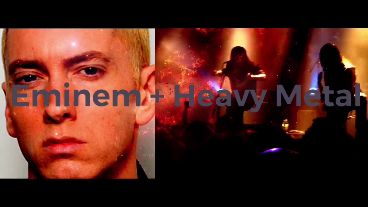 Eminem plus heavy metal YouTube