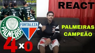 PALMEIRAS CAMPEÃO! PALMEIRAS 4X0 FORTALEZA / FESTA COM GOLEADA    REACT