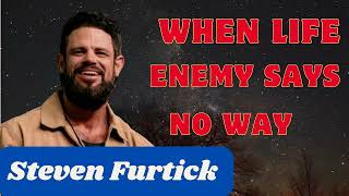 When The Enemy Says No Way! _ Steven Furtick