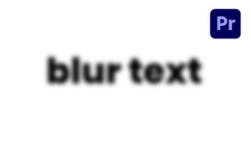 How To Blur Text In Premiere Pro