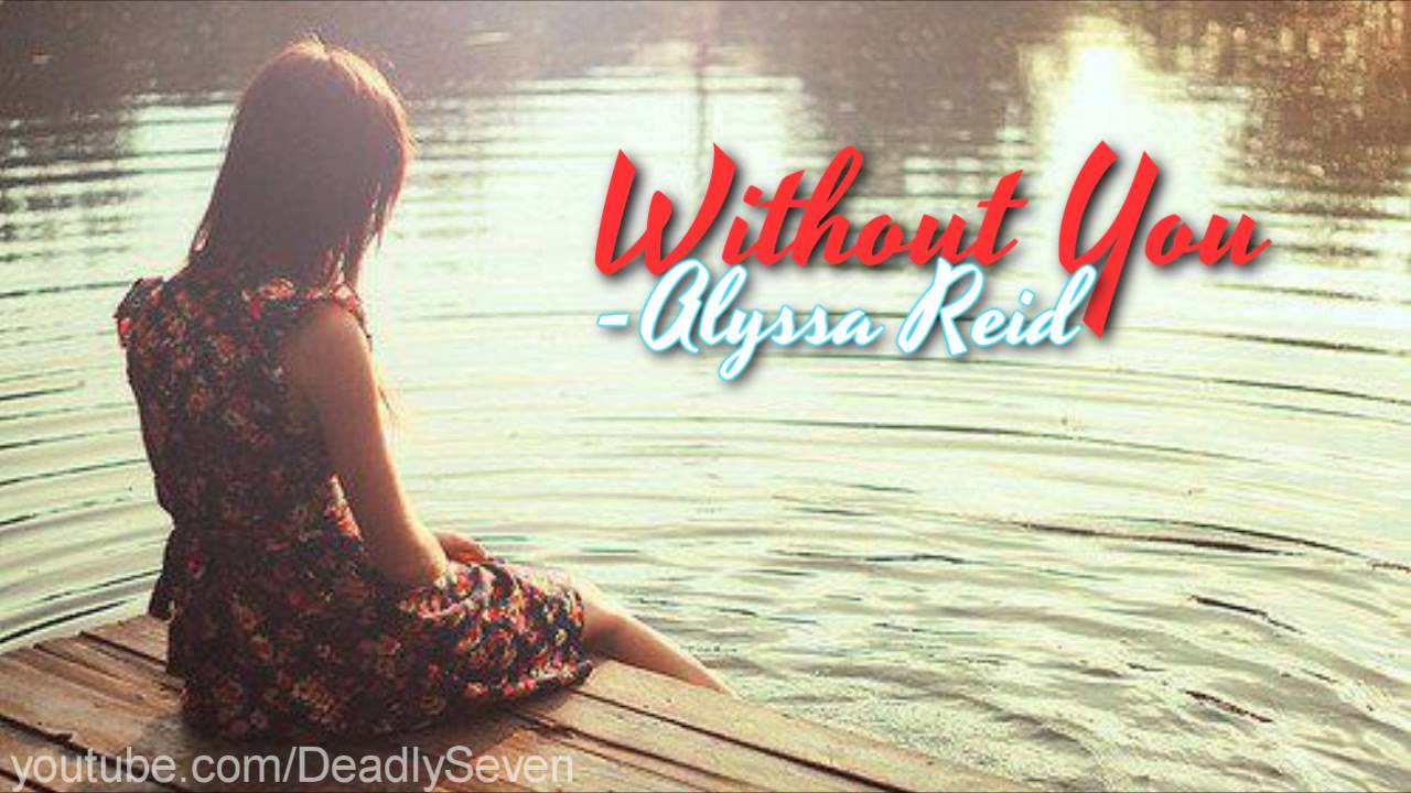 Without You Alyssa Reid [Lyrics + DL] YouTube