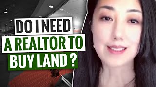 Do I need a realtor to buy land?