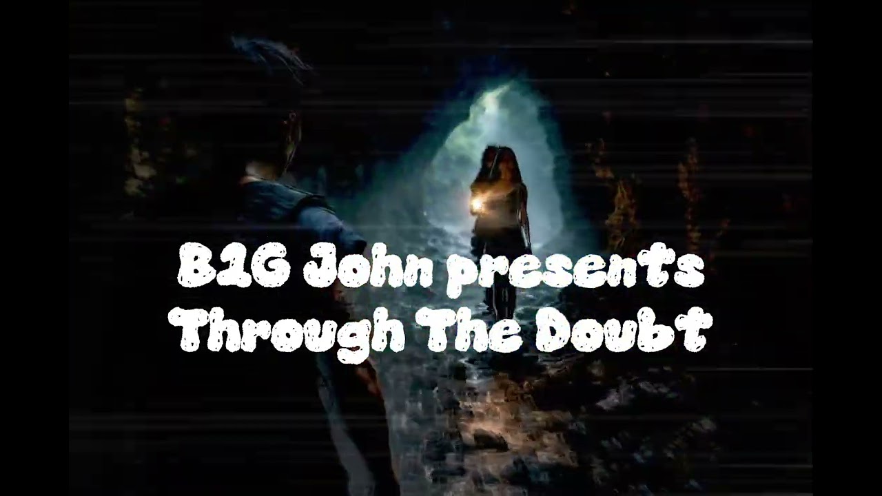B1G John - Through Tha Doubt