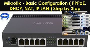 Mikrotik - Basic Configuration ( PPPoE, DHCP, NAT, IP LAN ) Step by Step