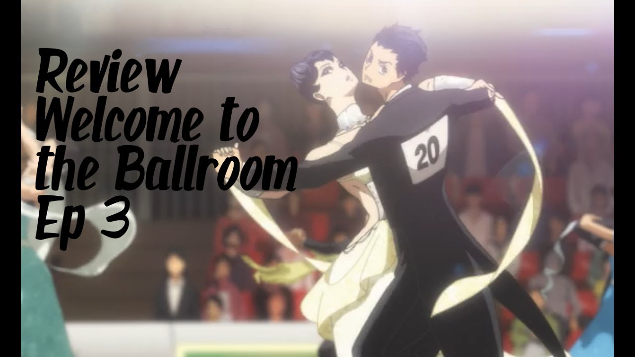 Ballroom e Youkoso Episode 3 Review YouTube