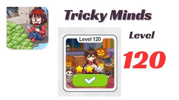 Tricky Minds Level 120 - Find Candy To Give To The Kids 🧠 | Walkthrough