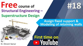 18 Assign fixed support & Modeling of retaining walls II Superstructure Design