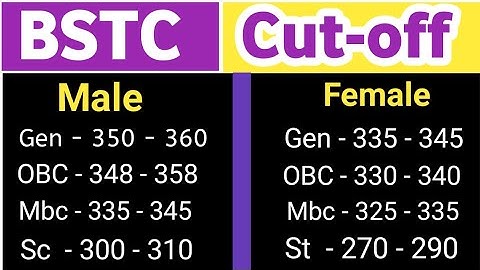BSTC cut off 2022 | BSTC cut off 2022 2nd list |  BSTC cut off 2022 3rd list |BSTC cut off 2022 obc