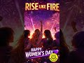 RISE LIKE FIRE